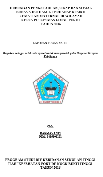 Hubungan Pengetahuan, Sikap Dan Sosial Budaya Ibu Hamil Terhadap Resiko Kematian Maternal Diwilayah Kerja Puskesmas Limau Purut Tahun 2015