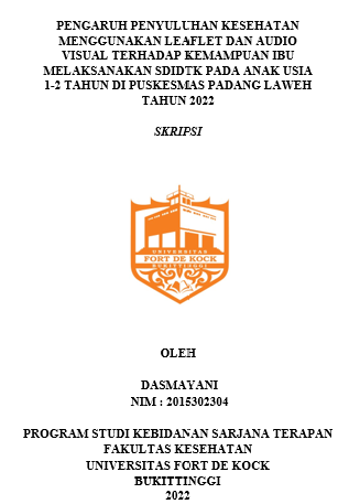 Pengaruh Penyuluhan Kesehatan Menggunakan Leaflet Dan Audio Visual Terhadap Kemampuan Ibu  Melaksanakan SDIDTK Pada Anak Usia 1-2 Tahun Di Puskesmas Padang Laweh Tahun 2022