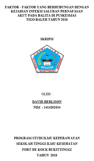 Faktor-Faktor Yang Berhubungan Dengan Kejadian Infeksi Saluran  Pernapasan Akut pada Balita Di Puskesmas Tigo Baleh Kota Bukittinggi Tahun 2018