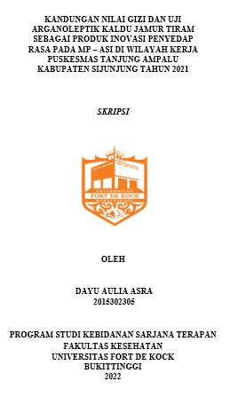 Kandungan Nilai Gizi Dan Uji Arganoleptik Kaldu Jamur Tiram Sebagai Produk Inovasi Penyedap Rasa Pada MP-ASI Di Wilayah Kerja Puskesmas Tanjung Ampalu Kabupaten Sijunjung Tahun 2021