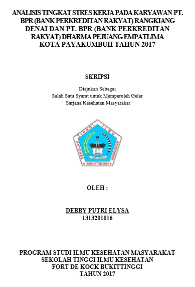 Analisis Tingkat Stres Kerja Pada Karyawan PT. BPR (Bank Perkreditan Rakyat) Rangkiang Denai Dan PT. BPR (Bank Perkreditan Rakyat) Dharma Pejuang Empatlima Kota Payakumbuh Tahun 2017