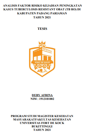 Analisis Faktor Risiko Kejadian Peningkatan Kasus TB RO Di Kabupaten Padang Pariaman Tahun 2021