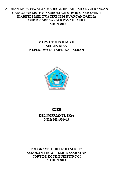 Asuhan Keperawatan Pada Ny. H  Dengan  Gangguan Sistem Neurologi: Stroke Iskemik + Diabete Melitus tipe II di Ruangan Dahlia  RSUD Dr. Adnaan WD Payakumbuh  Tahun 2017