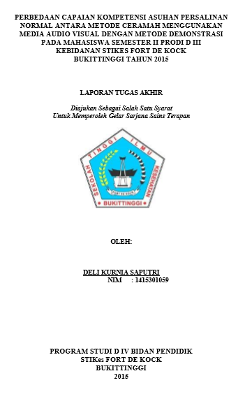 Perbedaan Capaian Kompetensi APN antara Metode Ceramah Menggunakan Media Audio Visual Dengan Metode Demonstrasi pada Mahasiswa Semester II Prodi D III Kebidanan Stikes Fort De KockB ukittinggi Tahun 2015