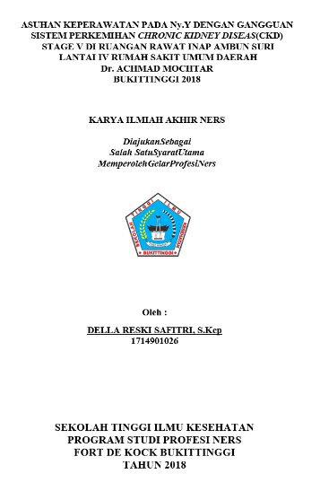 Asuhan Keperawatan pada Ny.Y dengan Sistem Perkemihan Chronic Kidney Disease (CKD) Stage V di Ruangan Kelas Interne RSUD DR. Achmad Mochtar Bukittinggi Tahun 2018