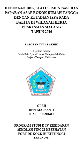 Hubungan BBL, Status Imunisasi dan Paparan Asap Rokok Rumah Tangga Dengan Kejadian ISPA Pada Balita Di Wilayah Kerja Puskesmas Sialang Tahun 2016