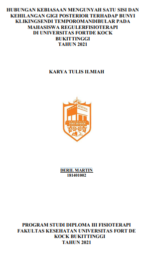 Hubungan Kebiasaan Mengunyah Satu Sisi Dan Kehilangan Gigi Posterior Terhadap Bunyi Klikingsendi Temporomandibular Pada Mahasiswa Reguler Fisioterapi Di Universitas Fort De Kock Bukittinggi Tahun 2021