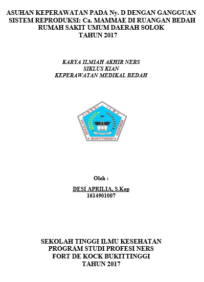 Asuhan  Keperawatan Pada Ny. D Dengan Gangguan Sistem Reproduksi: Ca.  Mammae Di Ruangan Bedah Rumah Sakit Umum Solok Tahun 2017