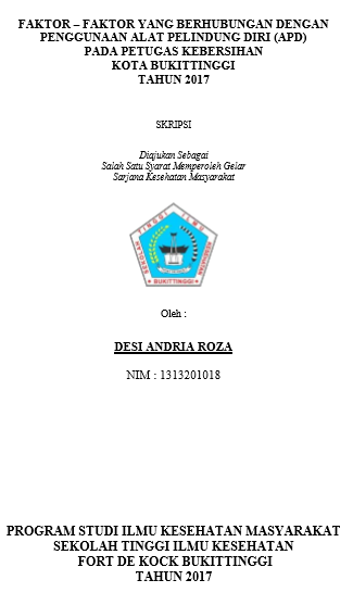 Faktor-Faktor yang berhubungan dengan Pengunaan Alat  Pelindung Diri (APD) pada Petugas Kebersihan Kota Bukittingi Tahun  2017