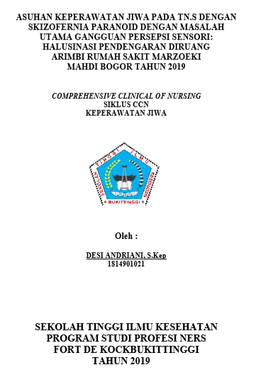 Asuhan Keperawatan pada Tn.S dengan Skizofernia Paranoid  dengan Masalah Utama Gangguan Persepsi Sensori : Halusinasi Pendengaran di  ruang Arimbi Rumah Sakit Marzoeki Mahdi Bogor tahun 2019