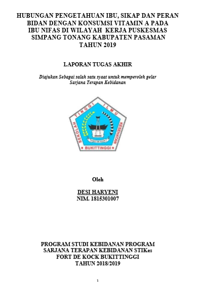 Hubungan Pengetahuan Ibu, Sikap Ibu dan Peran Bidan dengan Konsumsi Vitamin A Pada ibu Nifas di wilayah Kerja Puskesmas Simpang Tonang Kabupaten Pasaman Tahun 2019