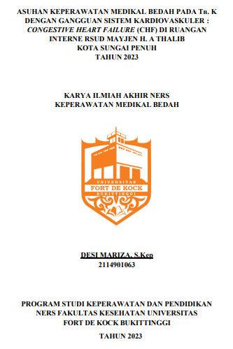 Asuhan Keperawatan Medikal Bedah Pada Tn. K Dengan Gangguan Sistem Kardiovaskuler : Congestive Heart Failure (CHF) Di Ruangan Interne RSUD Mayjen H. A Thalib Kota Sungai Penuh Tahun 2023