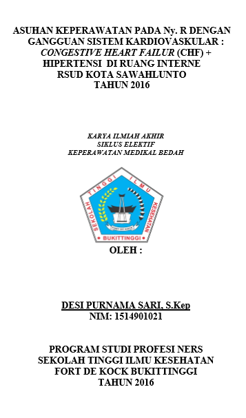 Asuhan Keperawatan Pada Ny. R dengan Gangguan Sistem Kardiovaskular : Congestive Heart Failure (CHF) + Hipertensi Di Ruang Rawat Inap Interne RSUD Sawahlunto Tahun  2016