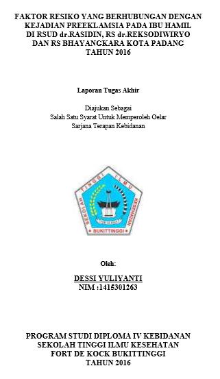 Faktor Resiko Yang Berhubungan Dengan Kejadian Preeklamsia Pada Ibu Hamil Di RSUD dr. Rasidin, RS dr. Reksodiwiryo Dan RS Bhayangkara Kota Padang Tahun 2016