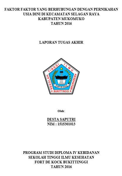 Faktor-faktor yang berhubungan dengan pernikahan usia dini di Kecamatan Selagan Raya Kabupaten Mukomuko pada tahun 2016
