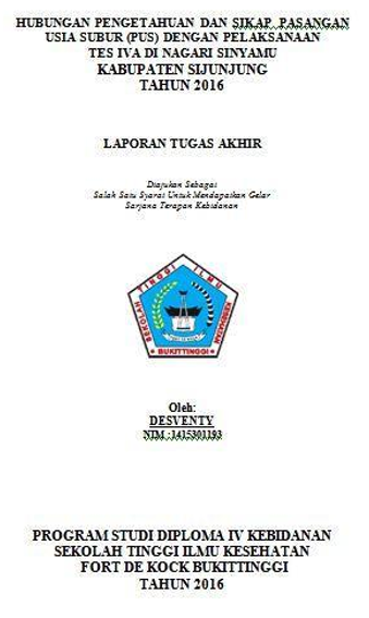 Hubungan Pengetahuan Dan Sikap Pasangan Usia Subur (PUS) Dengan Pelaksanaan Tes IVA Di Nagari Sinyamu Kabupaten Sijunjung Tahun 2016