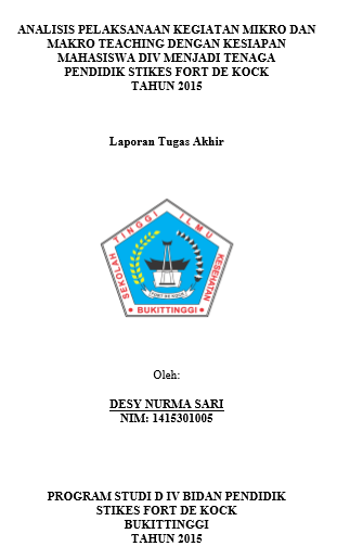 Analisis Pelaksanaan Kegiatan Mikro Dan Makro-Teahcing Dengan Kesiapan Mahasiswa DIV Menjadi Seorang Tenaga Pendidik (Dosen) STIKES Fort De Kock Bukittinggi Tahun 2015