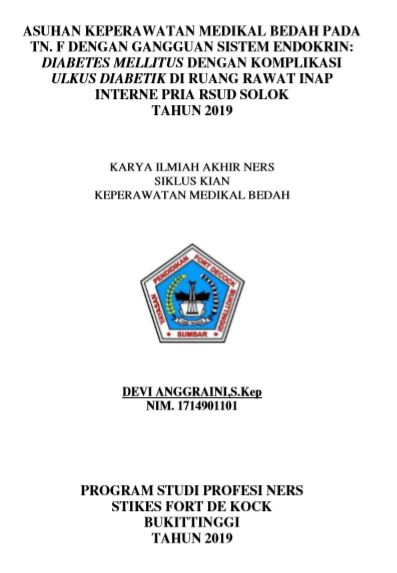 Asuhan  Keperawatan Medikal Bedah pada Tn.F dengan Gangguan Sistem Endokrin:  Diabetes Melitus tipe II dengan komplikasi Ulkus Diabetik di ruangan Rawat  Inap Interne Pria RSUD Solok Tahun 2019