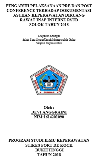 Pengaruh pelaksanaan pre dan post conference terhadap dokumentasian asuhan keperawatan di ruang rawat inap interne RSUD Solok tahun 2018
