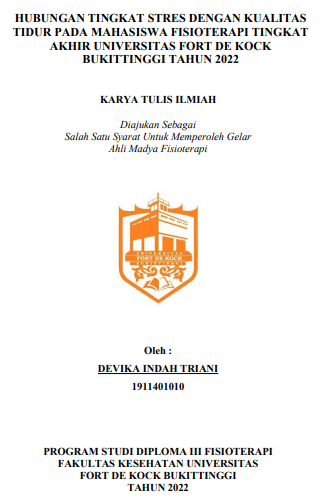 Hubungan Tingkat Stres Dengan Kualitas Tidur Pada Mahasiswa Fisioterapi Tingkat Akhir Universitas Fort De Kock Bukittinggi Tahun 2022