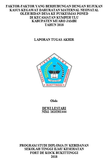 Faktor-faktor yang Berhubungan dengan Rujukan Kasus Kegawatdaruratan Maternal Neonatal oleh Bidan Desa ke Puskesmas PONED di Kecamatan Kumpeh Ulu Kabupaten Muaro Jambi Tahun 2018