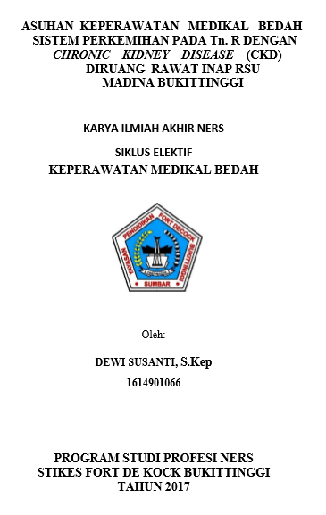 Asuhan Keperawatan Medikal Bedah Sistem Perkemihan pada Tn. R dengan Chronic Kidney Disease (CKD) diruang  rawat  Inap Muzdalifah  RSU MADINA Bukittinggi 2017