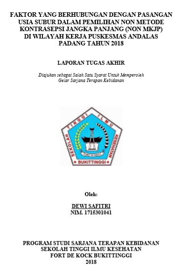 Faktor yang Berhubungan dengan Pasangan Usia Subur dalam Pemilihan Non Metode Kontrasepsi Jangka Panjang (Non MKJP) di Wilayah Kerja Puskesmas Andalas Padang Tahun 2018