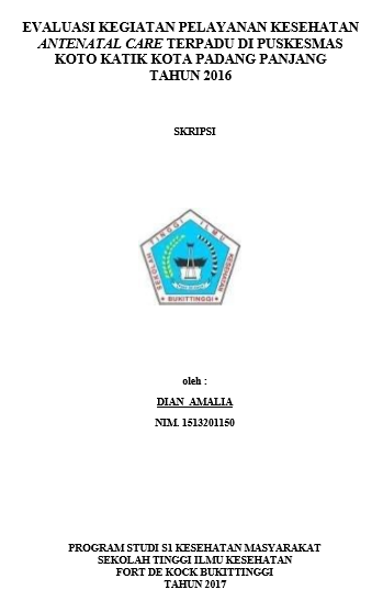 Evaluasi Kegiatan Pelayanan Kesehatan Antenatal Care Terpadu di Puskesmas Koto Katik Kota Padang Panjang Tahun 2016