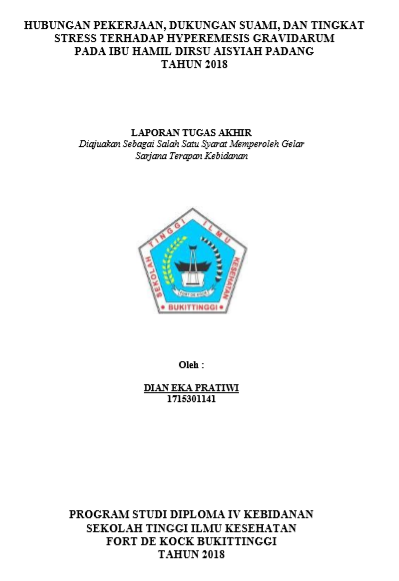 Hubungan Pekerjaan, Dukungan Suami, Tingkat Stress Terhadap Hyperemesis Gravidarum Pada Ibu Hamil Di RSU Aisyiah PadangTahun 2018