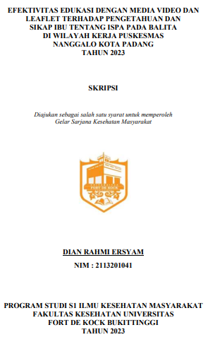 Efektivitas Edukasi Dengan Media Video Dan Leaflet Terhadap Pengetahuan Dan Sikap Ibu Tentang Ispa Pada Balita Di Wilayah Kerja Puskesmas Nanggalo Kota Padang Tahun 2023