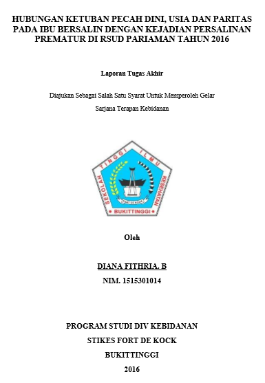 Hubungan Ketuban Pecah Dini, Usia dan Paritas pada Ibu Bersalin dengan Kejadian Persalinan Prematur di RSUD Pariaman Tahun 2016