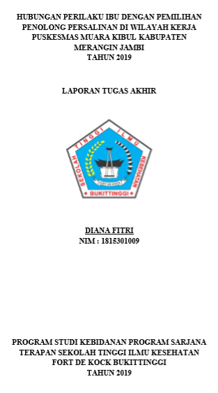 Hubungan Perilaku Ibu dengan Pemilihan Penolong Persalinan Di Wilayah Kerja Puskesmas Muara Kibul Kabupaten Merangin Jambi Tahun 2019