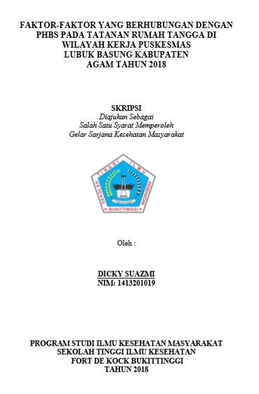 Faktor-faktor yang berhubungan dengan perilaku Hidup Bersih dan Sehat pada Tatanan Rumah Tangga di wilayah Kerja Puskesmas Lubuk Basung Kabupaten Agam tahun 2018
