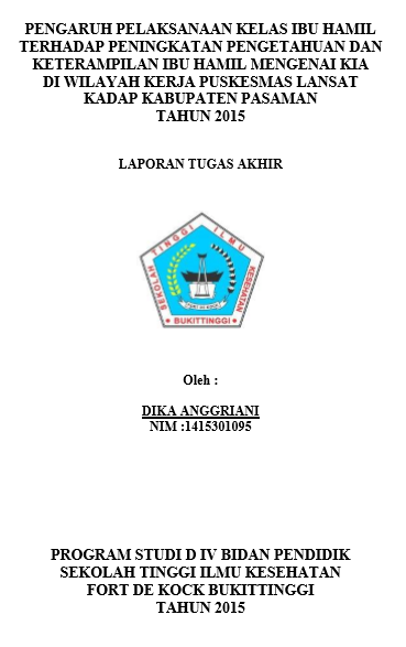 Pengaruh Pelaksanaan Kelas Ibu Hamil Terhadap peningkatan pengetahuan dan keterampilan Ibu hamil mengenai KIA di wilayah kerja puskesmas Lansat Kadap Tahun 2015