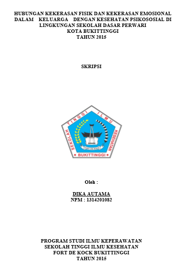 Hubungan Kekerasan Fisik dan Kekerasan Emosional dalam Keluarga dengan Kesehatan Psikososial di Lingkungan Sekolah Dasar Perwari Kota Bukittinggi Tahun 2015