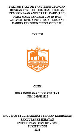 Faktor-Faktor Yang Berhubungan Dengan Perilaku Ibu Hamil Dalam Pemeriksaan Antenatal Care (ANC) Pada Masa Pandemi Covid-19 Di Wilayah Kerja Puskesmas Kumanis Kabupaten Sijunjung Tahun 2021