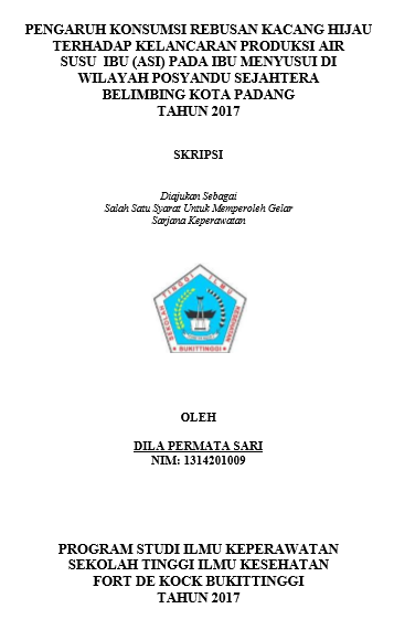 Pengaruh Konsumsi Rebusan Kacang Hijau terhadap Kelancaran Produksi Air Susu Ibu (ASI) pada Ibu Menyusui di Wilayah Posyandu Sejahtera Belimbing Kota Padang Tahun 2017