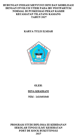 Hubungan Inisiasi Menyusu Dini Dan Mobilisasi Dini Dengan Mobilisasi Dini Pada Ibu Postpartum Di Puskesmas Pakan Kamis Kecamatan Tilatang Kamang Kab. Agam Tahun 2017