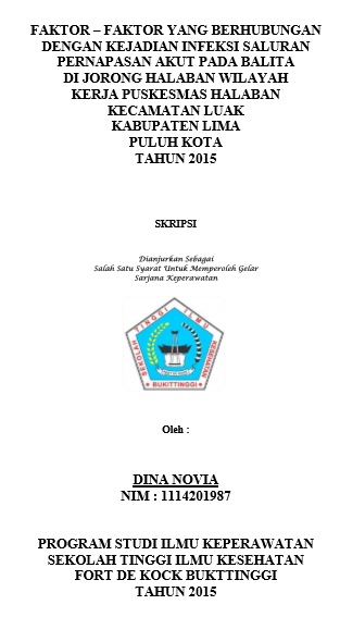 Faktor-faktor yang Berhubungan Dengan Kejadian Infeksi Saluran Pernapasan Akut  Pada Balita Di Jorong Halaban Wilayah Kerja Puskesmas Halaban Kecamatan  Luak  Kabupaten  Lima Puluh  Kota  Tahun  2015