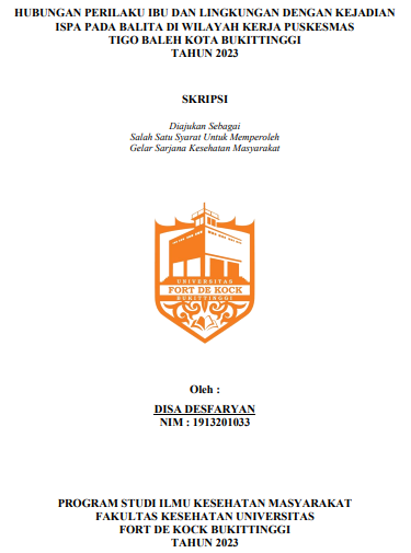 Hubungan Perilaku Ibu Dan Lingkungan Dengan Kejadian Ispa Pada Balita Di Wilayah Kerja Puskesmas Tigo Baleh Kota Bukittinggi Tahun 2023