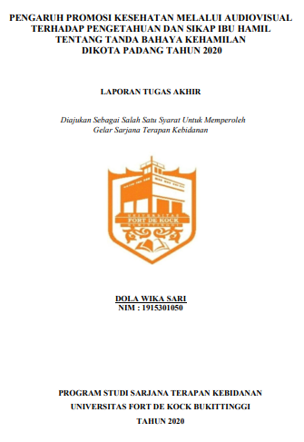 Pengaruh Promosi Kesehatan Melalui Audio Visual Terhadap Pengetahuan dan Sikap Ibu Hamil Tentang Tanda Bahaya Kehamilan di Kota Padang Tahun 2020