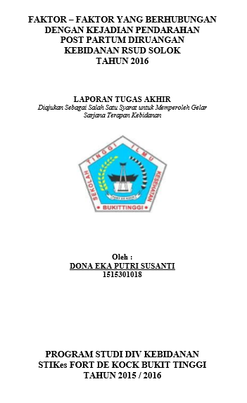 Faktor  Faktor Yang Berhubungan Dengan Kejadian Pendarahan Postpartum Di Ruangan Kebidanan RSUD Solok Tahun 2016