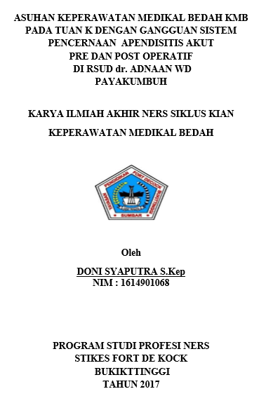 Asuhan Keperawatan Medikal  Bedah Pada Tn K Dengan Gangguan Sistem Pencernaan Apendisitis Akut Pre  dan Post Operatif di Rsud dr Adnaan WD Payakumbuh Tahun 2017