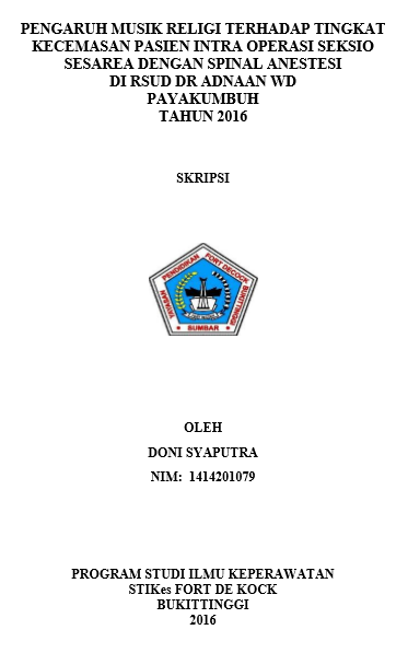 Pengaruh Terapi Musik Religi Terhadap Tingkat Kecemasan Pasien Intra Operasi  seksio sesarea Dengan Spinal Anestesi Dikamar Operasi RSUD Dr Adnaan WD  Payakumbuh Tahun 2016