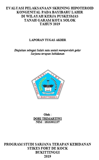Evaluasi Pelaksanaan Skrining Hipoteroid Kongenital Pada Bayi Baru Lahir Di Wilayah Kerja Puskesmas Tanah Garam Kota Solok Tahun 2019