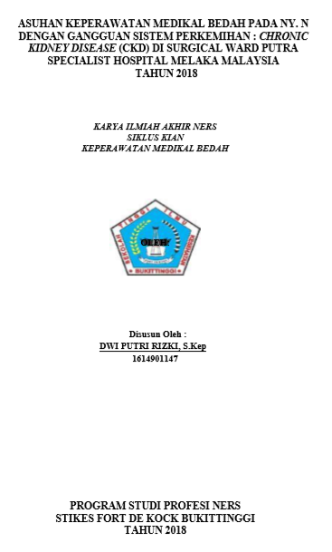 Asuhan Keperawatan Medikal  Bedah Pada Ny. N Dengan Gangguan Sistem Perkemihan: Chronic Kidney  Disease (CKD) Di Surgical Ward Putra Specialist Hospital Melaka Malaysia  Tahun 2018