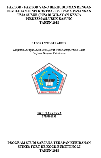 Faktor  Faktor Yang Mempengaruhi Pemilihan Jenis Kontrasepsi Pada Pasangan Usia Subur Di Wilayah Kerja Puskesmas Lubuk Basung Kabupaten Agam Tahun 2018