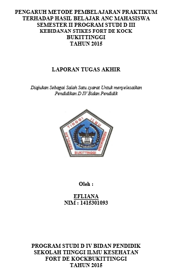 Pengaruh Metode Pembelajaran Praktikum  Terhadap Hasil Belajar ANC Mahasiswa Semester II Program Studi D III Kebidanan STIKes Fort De Kock Bukittinggi Tahun 2015