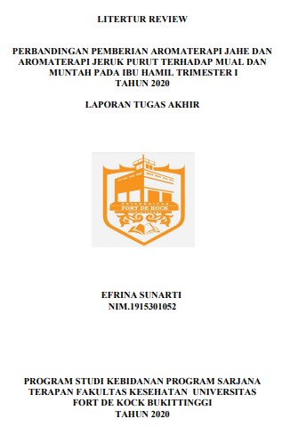 Literature Review : Perbandingan Pemberian Aromaterapi Jahe Dengan Aromaterapi Jeruk Purut Terhadap Mual Dan Muntah Pada Ibu Hamil Trimester I Tahun 2020