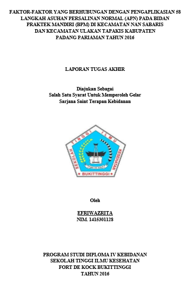 Faktor-Faktor Yang Berhubungan Dengan Pengaplikasian 58 Langkah Asuhan Persalinan Normal (APN) Pada Bidan Praktek Mandiri (BPM) Di Kecamatan Nan Sabaris Dan Kecamatan Ulakan Tapakis Kabupaten Padang Pariaman Tahun 2016